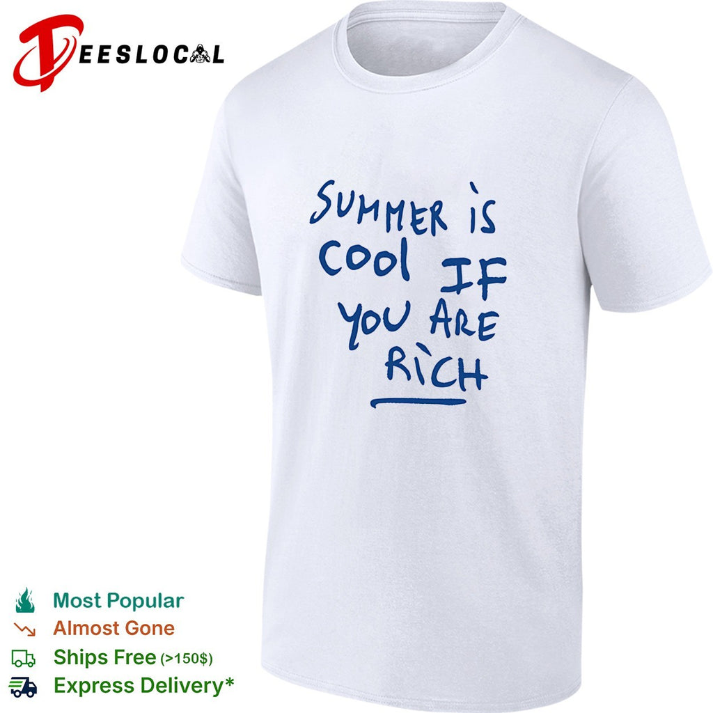 Summer is cool if you are rich handwritten marker statement wealth quote shirt