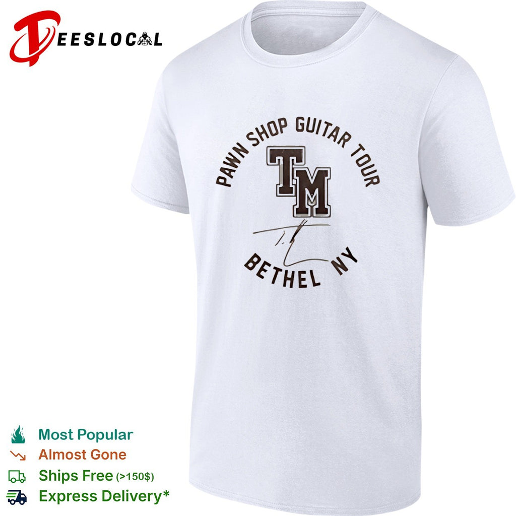 TM Pawn Shop Guitar Tour Bethel NY Signature shirt