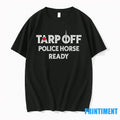 Tarp Off Police Horse Ready Tshirts Sweater Unisex , , , Long Sleeve Tee