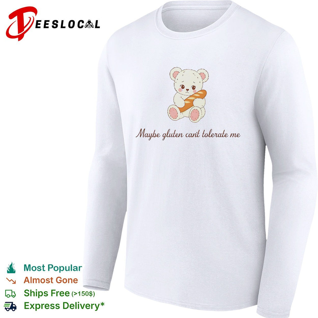 Teddy bear holding baguette maybe gluten can’t tolerate me cursive quote shirt