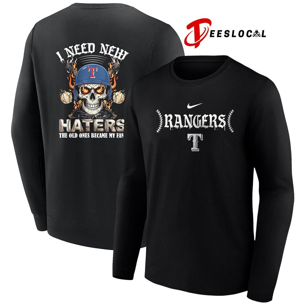 Texas Rangers I need new haters the old ones became my fans skull baseball shirt