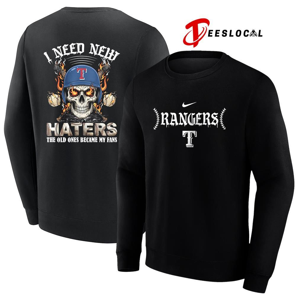 Texas Rangers I need new haters the old ones became my fans skull baseball shirt