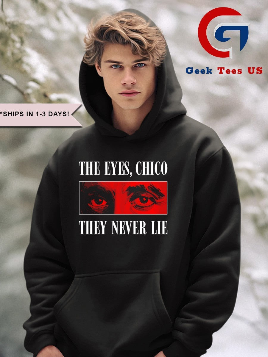The eyes chico they never lie shirt Unisex , , , Long Sleeve Tee