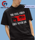 The eyes chico they never lie shirt Unisex , , , Long Sleeve Tee