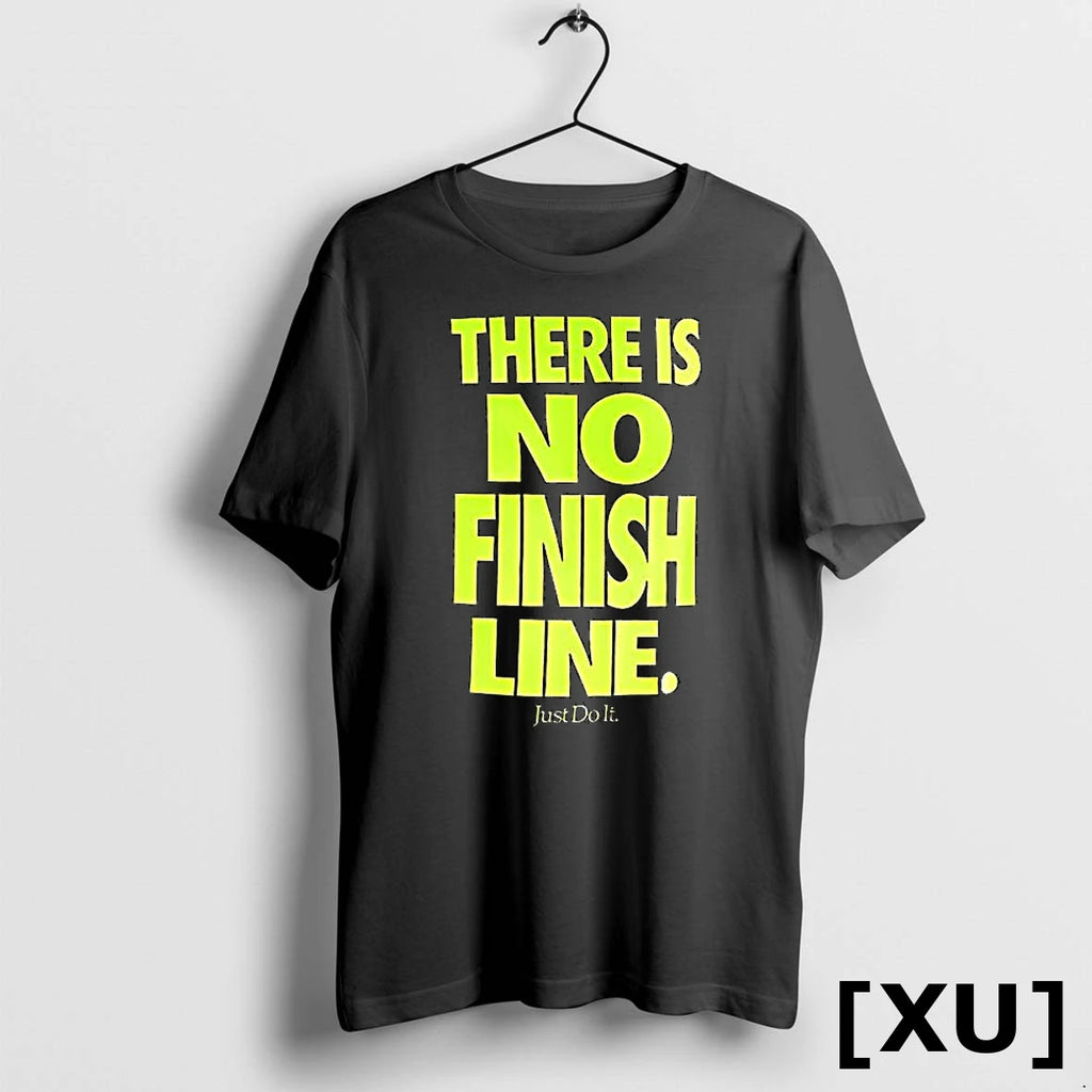 There Is No Finish Line Just Do It Neon Tshirts Sweater