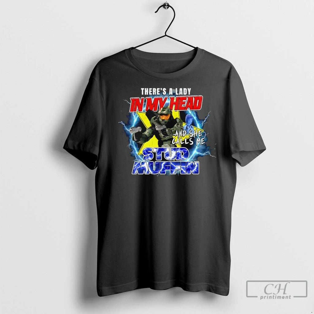 Theres A Lady In My Head And She Calls Me Stud Muffin T Shirts