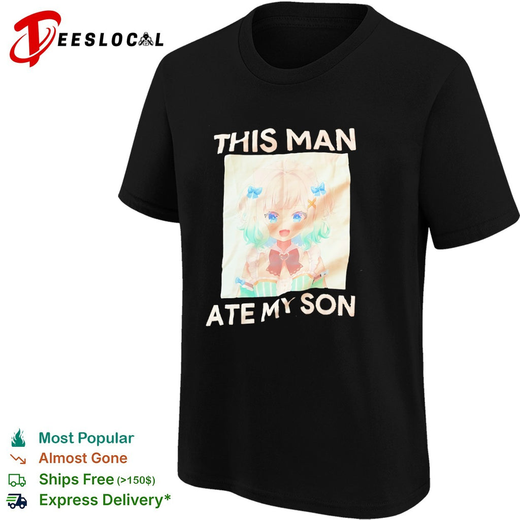 This Man Ate My Son Anime Girl Meme internet shirt