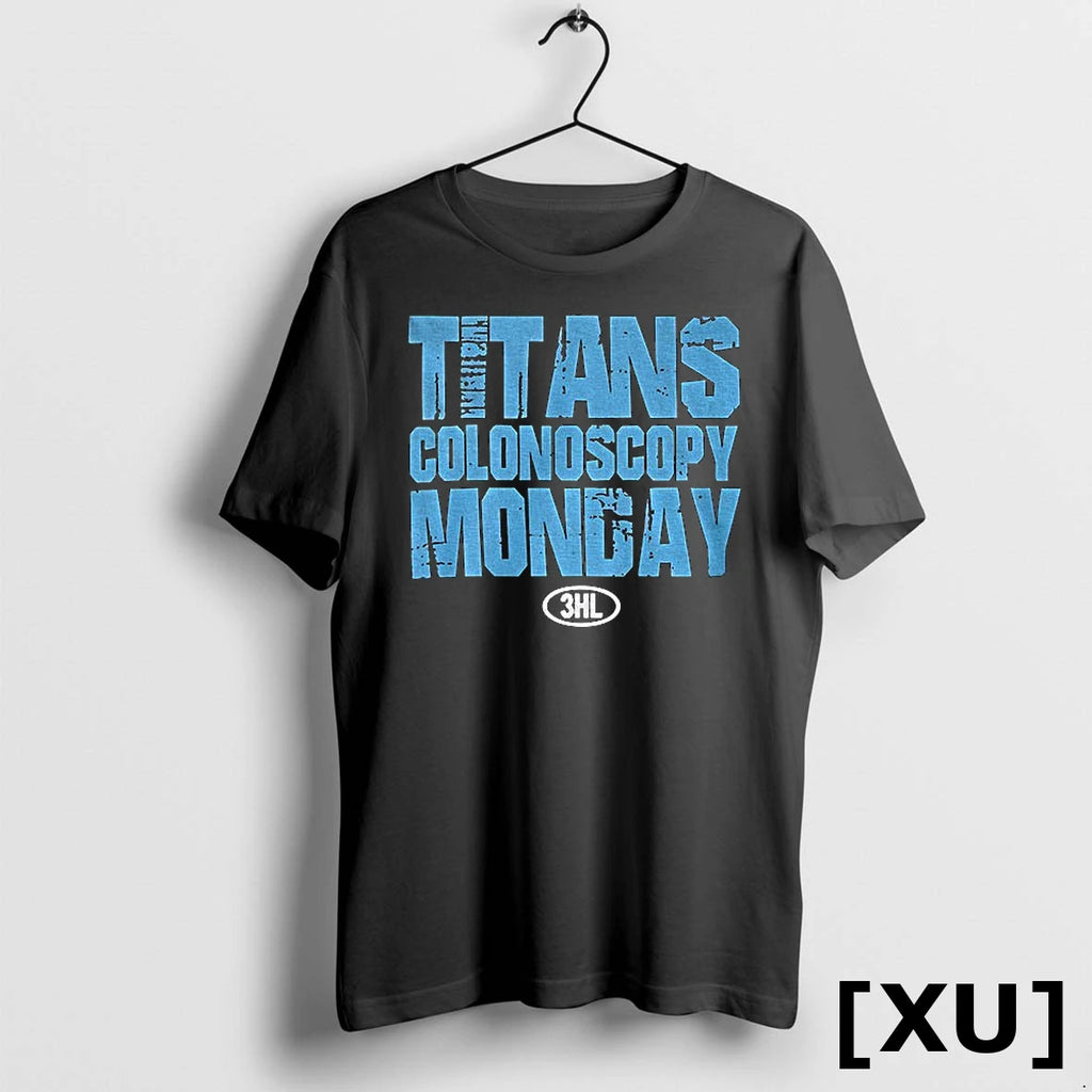 Titans Colonoscopy Monday 3hl Tshirts Sweater