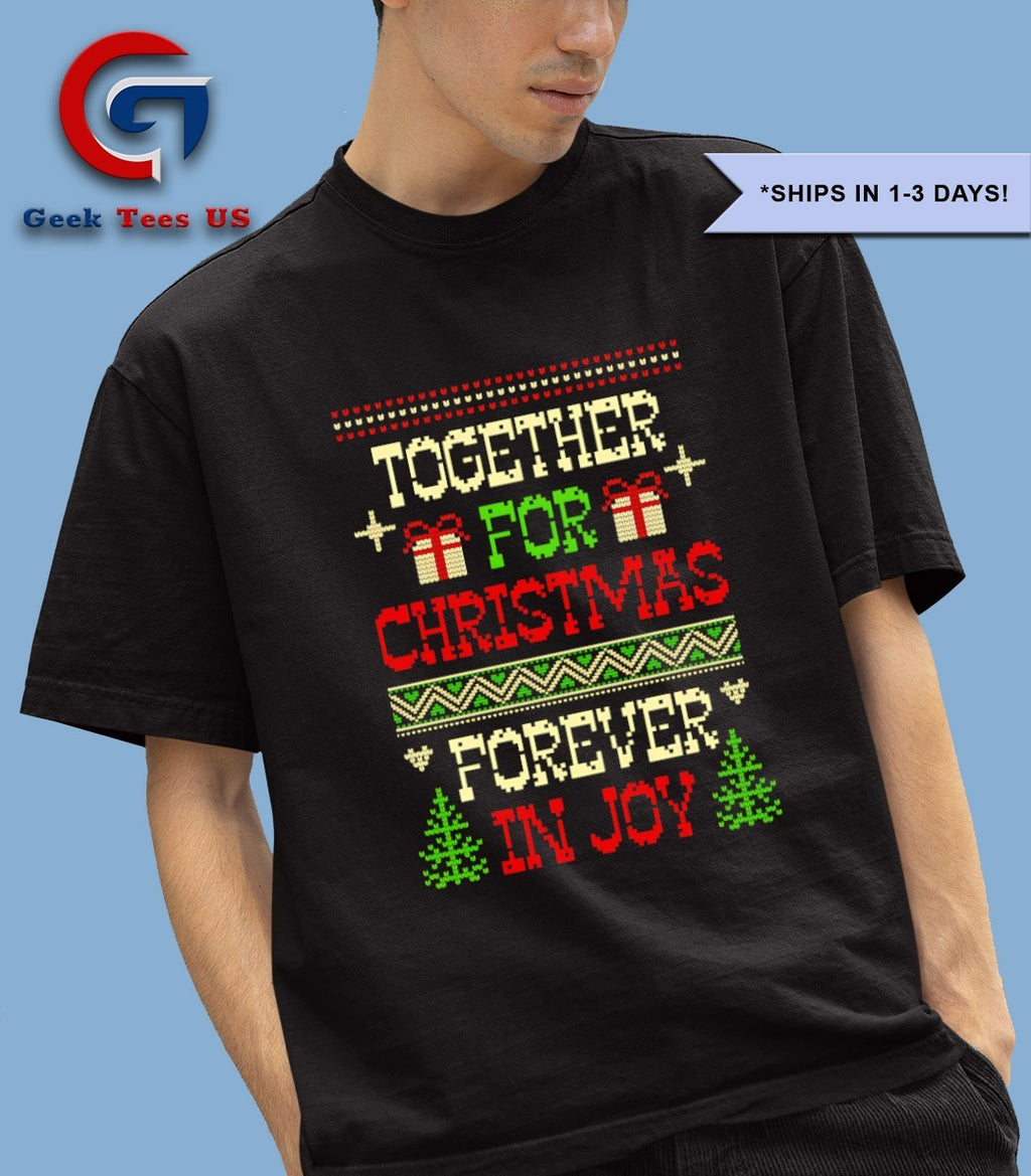 Together for Christmas forever in joy 2025 shirt
