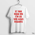 Top Midland If You Need Me Im Last Resort Downtown Miami Florida T-Shirts