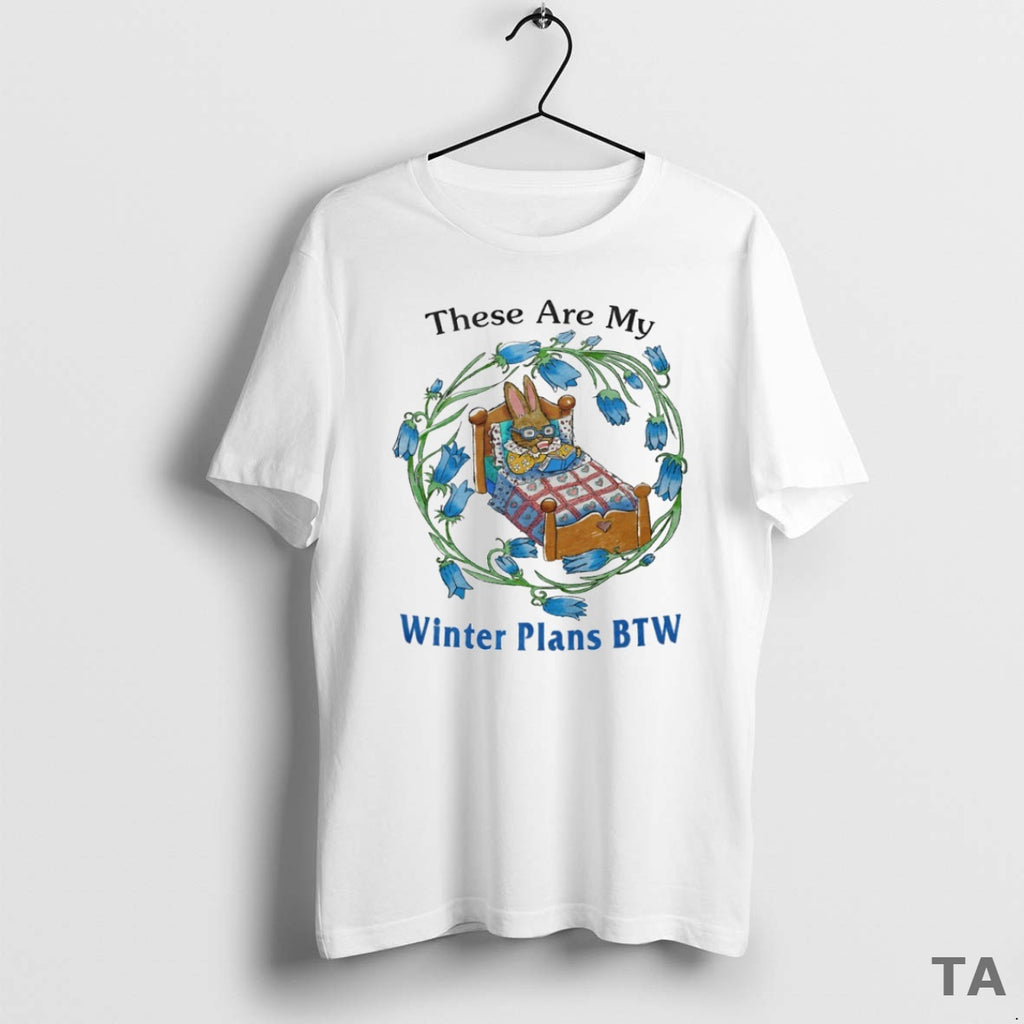 Top Rabbit These Are My Winter Plans Btw Circle T Shirt Sweater