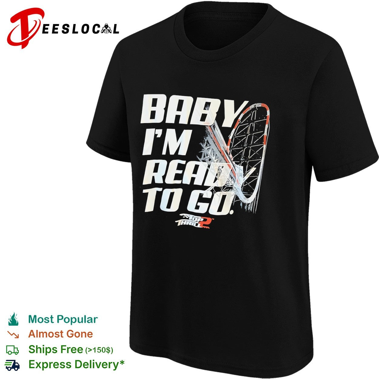 Thrill 2 Baby I’m Ready to Go Roller Coaster shirt