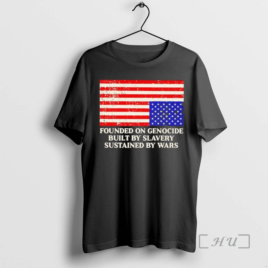 Trending America Founded On Genocide Built By Slavery Sustained By Wars Premium T Shirts Sweater