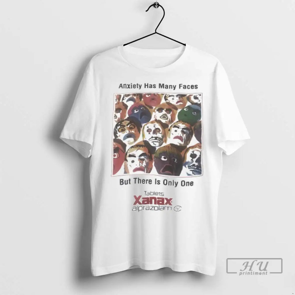 Trending Anxiety Has Many Faces But There Is Only One Tablets Xanax Alprazolam T Shirts