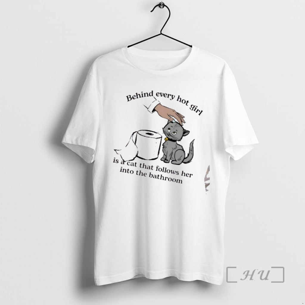 Trending Behind Every Hot Girl Is A Cat That Follows Her Into The Bathroom Cartoon