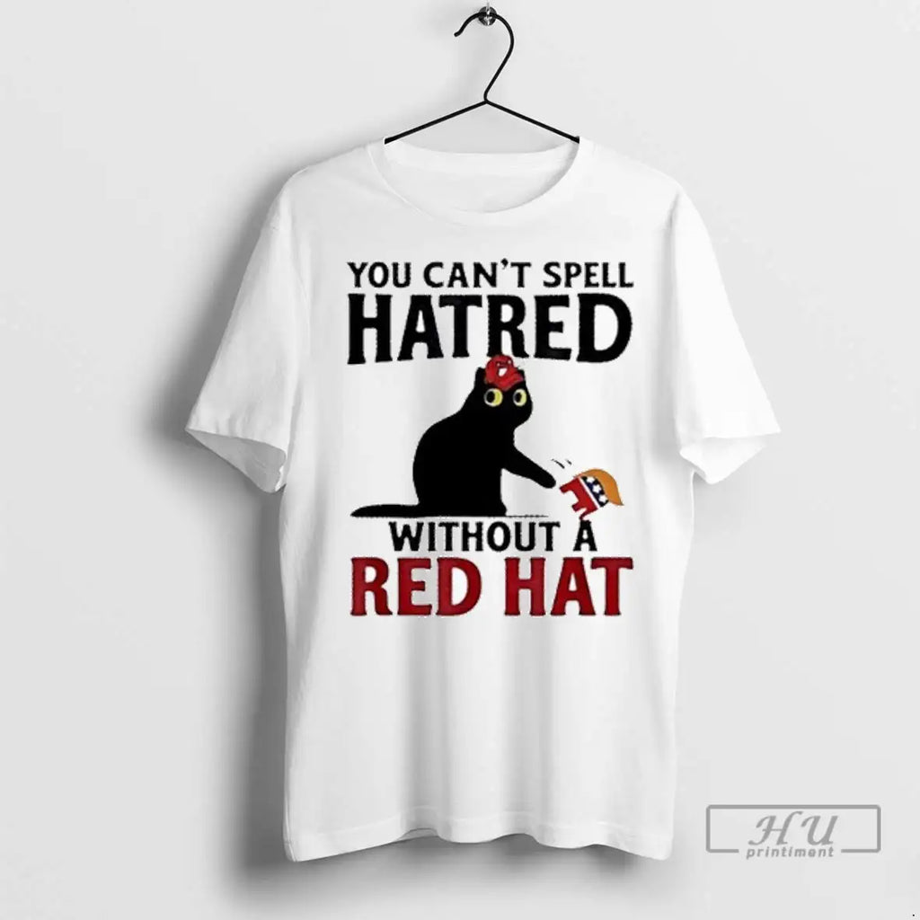 Trending Black Cat You Cant Spell Hatred Without Red Hat T Shirts
