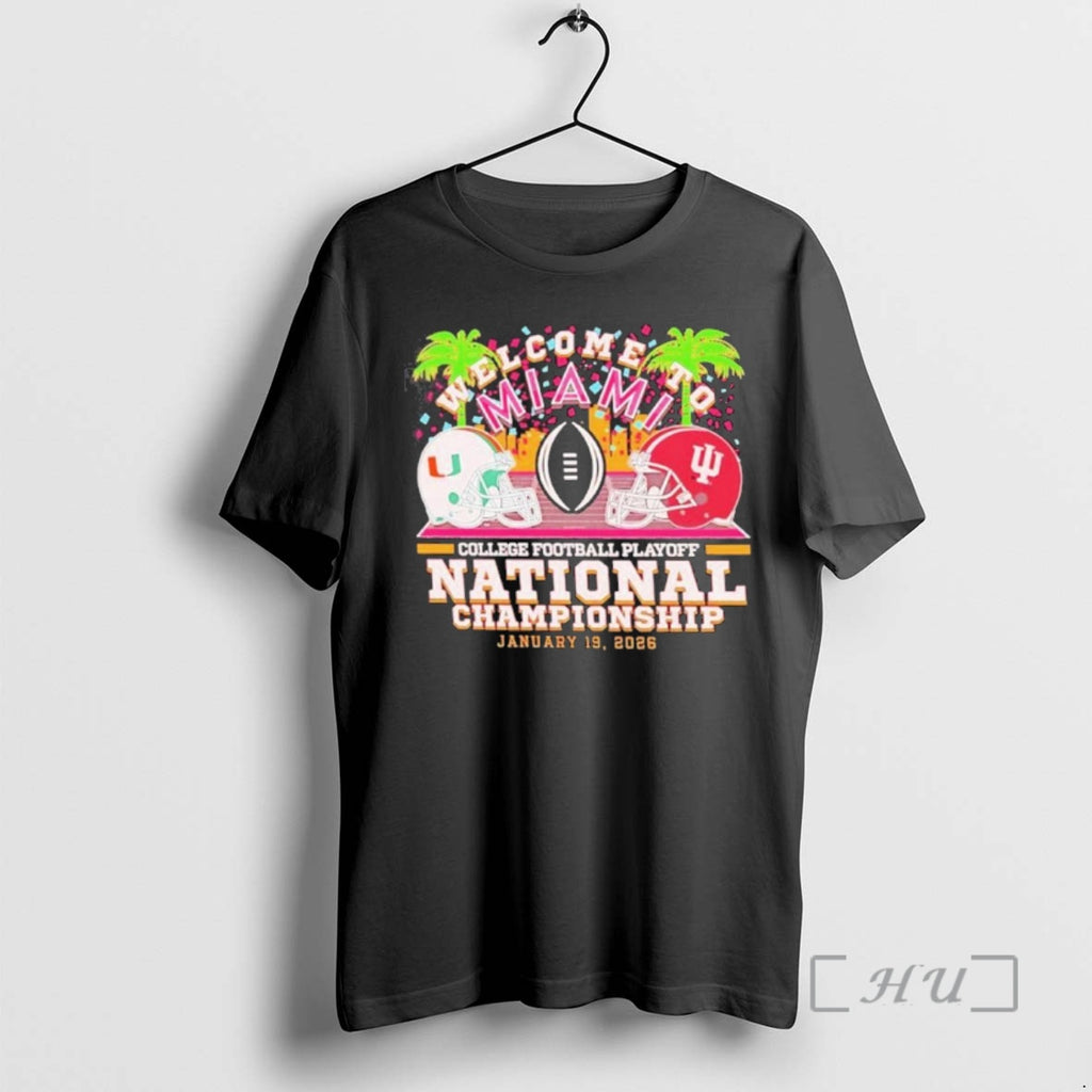 Trending Cfp National Championship Iu Vs Miami 2026 Cfp Welcome To Miami Premium T Shirts
