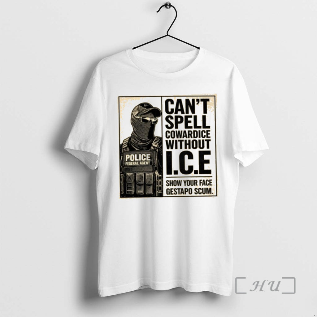 Trending Cant Spell Cowardice Without Ice Show Your Face Gestapo Scum Premium T Shirts Sweater