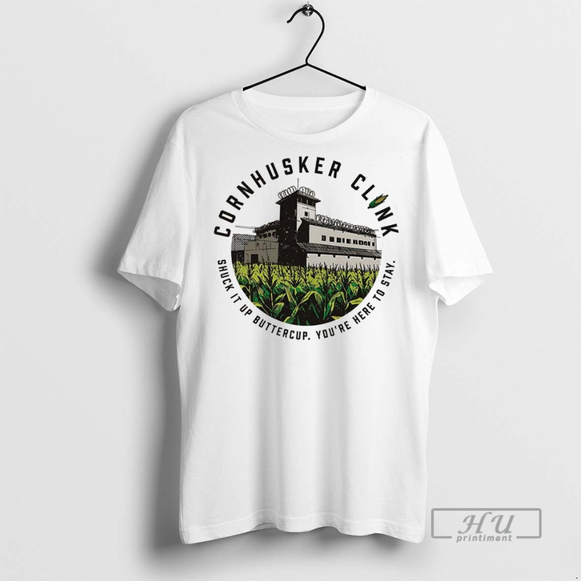Trending Cornhusker Clink Shuck It Up Buttercup Youre Here To Stay T Shirt Unisex , , , Long Sleeve Tee
