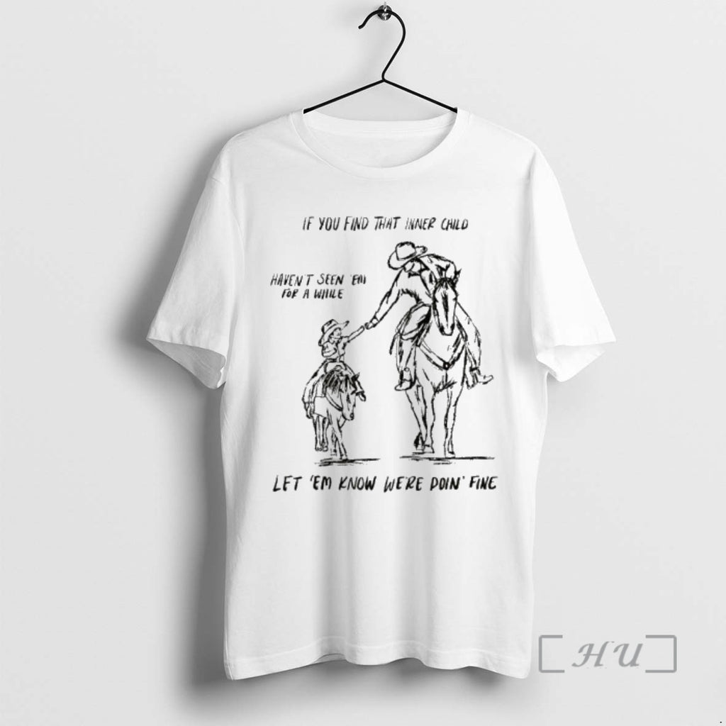 Trending Cowboy If You Find That Inner Child Havent Seen Em For A While Let