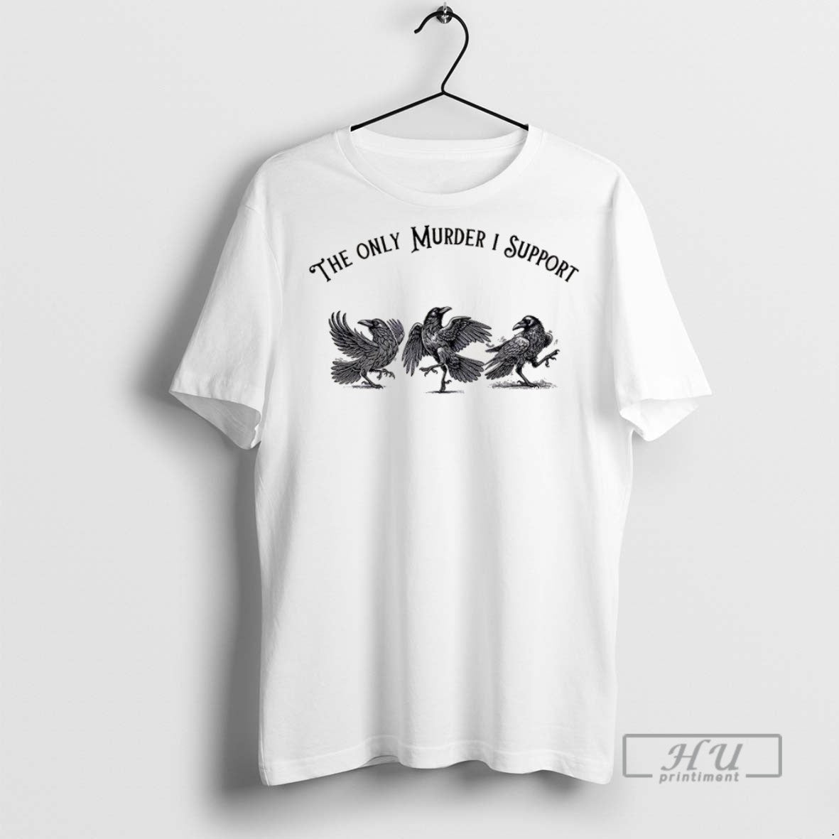 Trending Crow Bird The Only Murder I Support T Shirt Unisex , , , Long Sleeve Tee