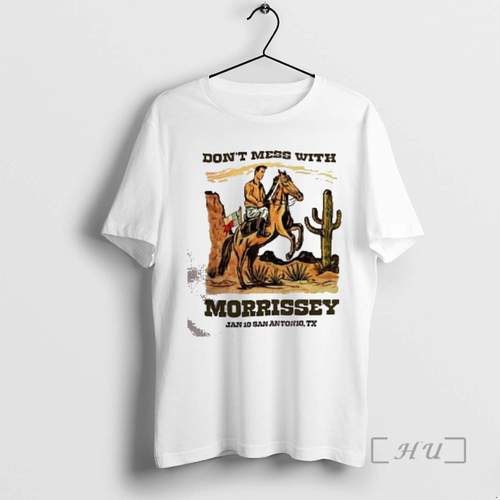 Trending Dont Mess With Morrissey Jan 10 San Antonio Tx