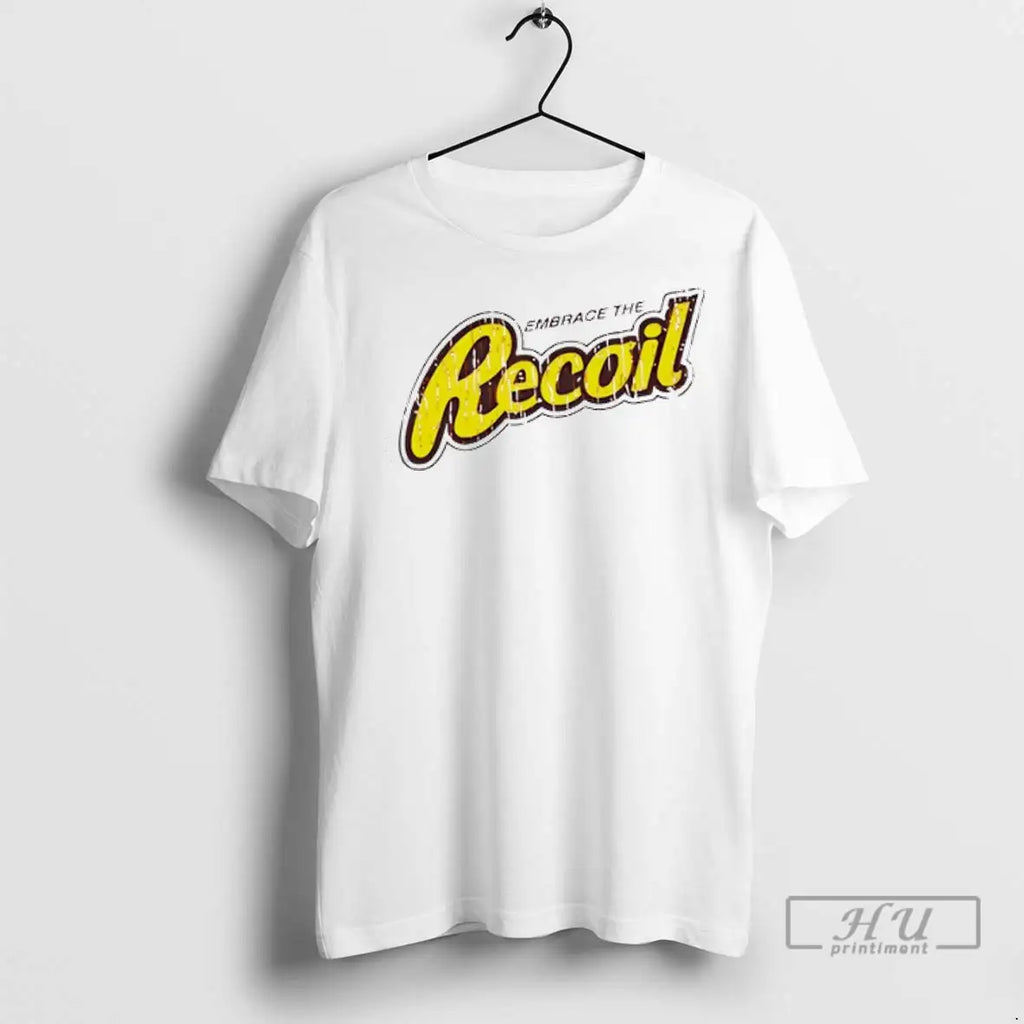 Trending Embrace The Recoil T Shirts