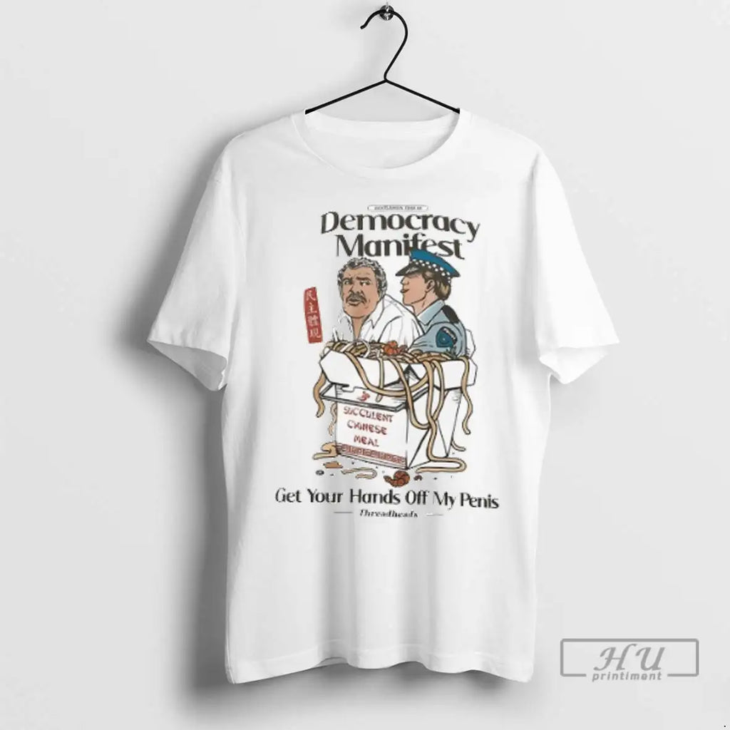 Trending Gentlemen This Is Dermocracy Manifest Get Your Hands Off My Penis T Shirts