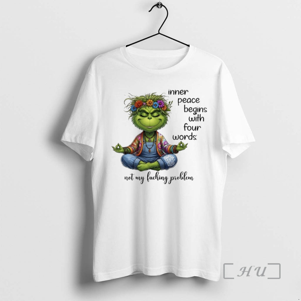 Trending Grinch Yoga Inner Peace Begins With Four Words Not My Fucking Problem Premium