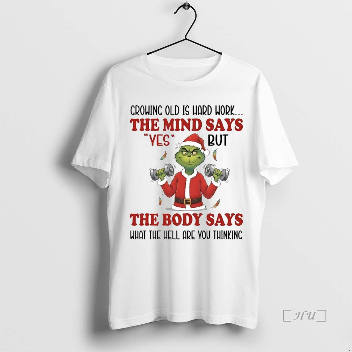 Trending Grinch Crowing Old Is Hard Work Mind Says Yes T-Shirts