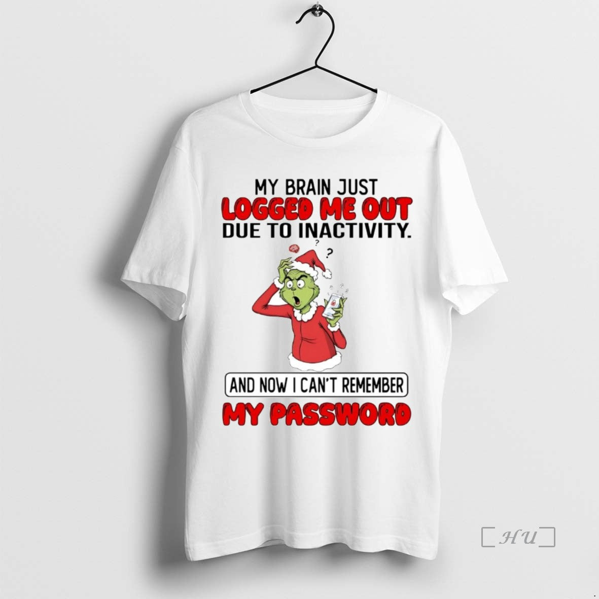 Trending Grinch My Brain Just Logged Me Out Due Inactivity T-Shirts