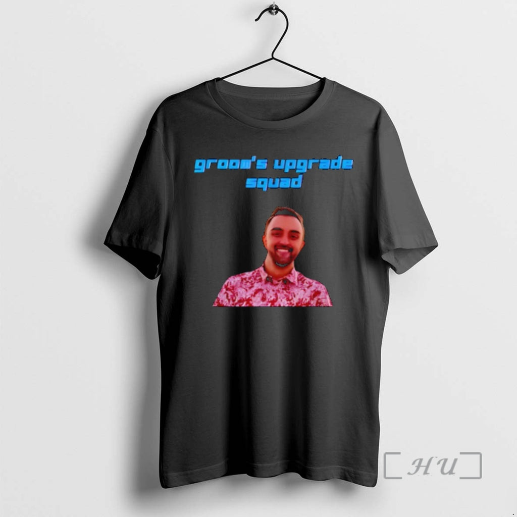 Trending Grooms Upgrade Squad Lets Get It