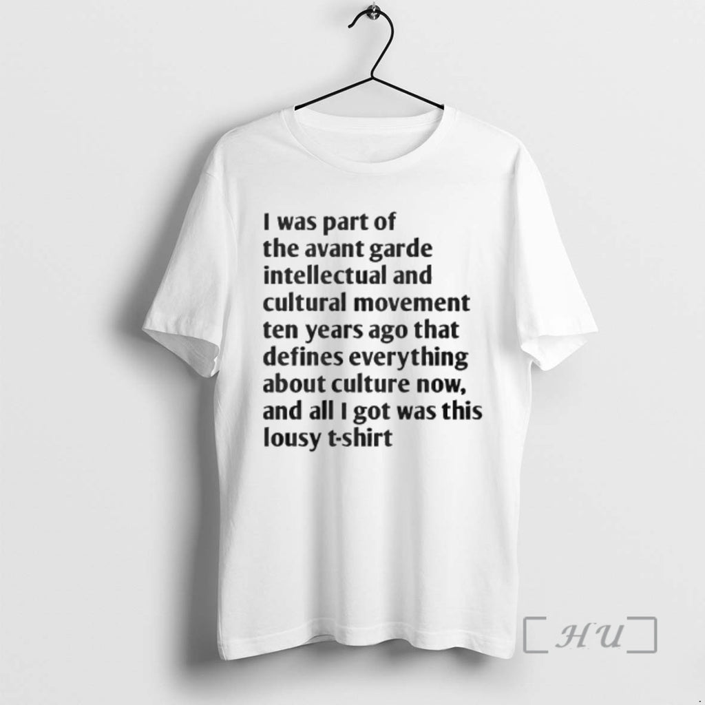 Trending I Was Part Of The Avant Garde Intellectual And Cultural Movement Ten Year Ago