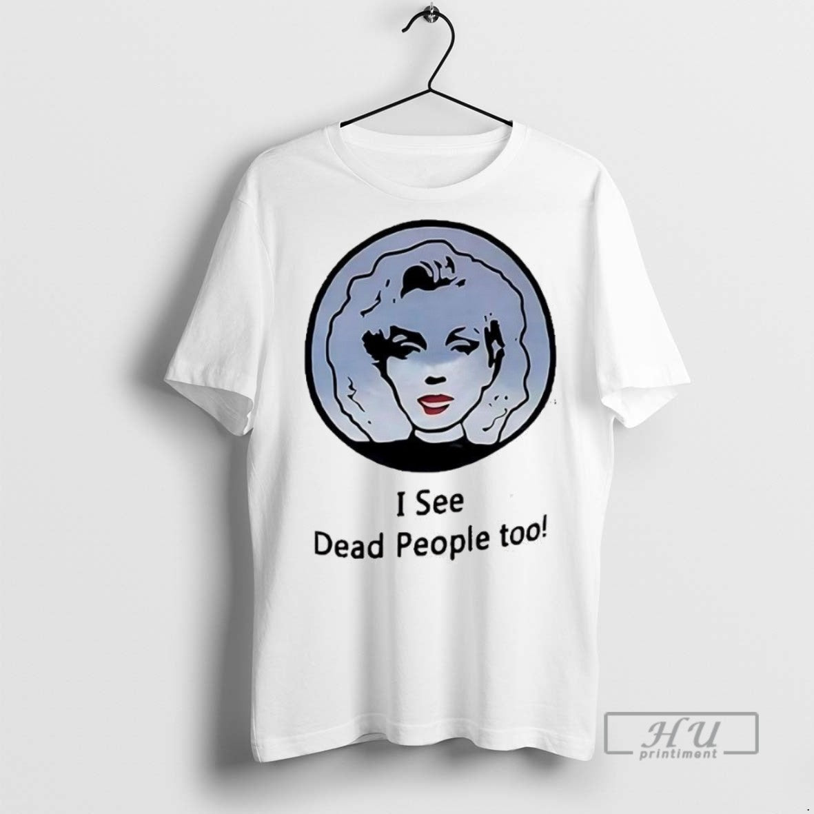 Trending I See Dead People Too Portrait Of A Classic Woman T Shirt Unisex , , , Long Sleeve Tee