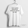 Trending I Was A James Marriott Fan Before He Opened For Tdcc T Shirt Unisex , , , Long Sleeve Tee
