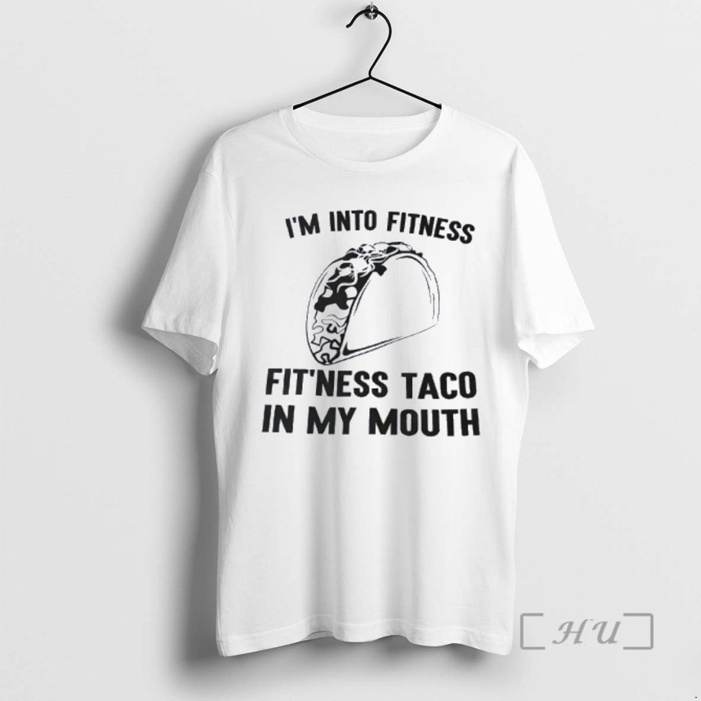 Trending Im Into Fitness Fitness Taco In My Mouth Funny