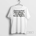 Trending Introverted But Willing To Discuss Serial Killers T Shirt Unisex , , , Long Sleeve Tee