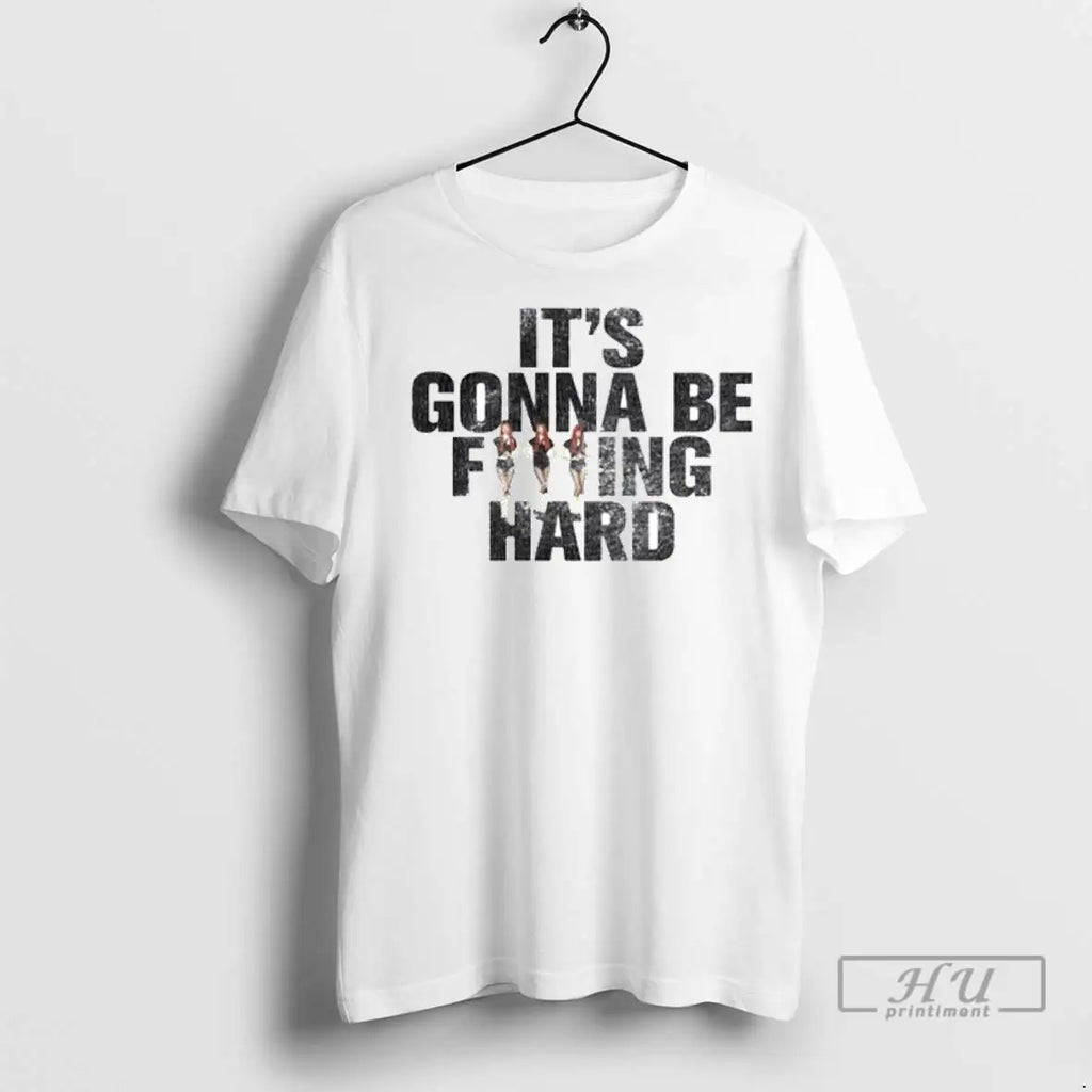 Trending Its Gonna Be Fucking Hard Ornaments T Shirts