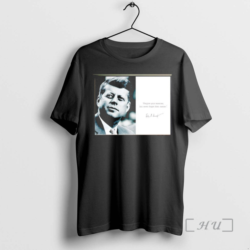 Trending John F Kennedy Forgive Your Enemies But Never Forget Their Names Photo Premium