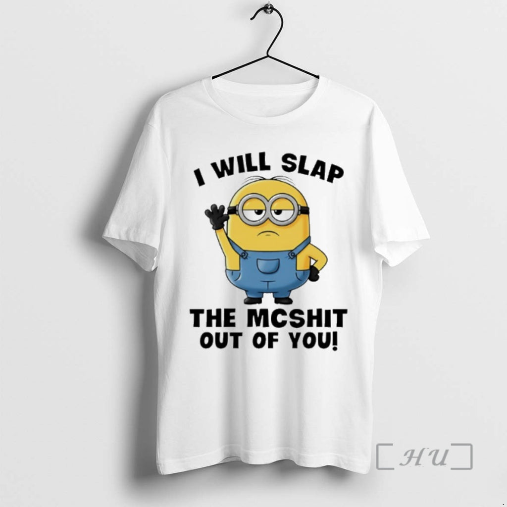 Trending Minion I Will Slap The Mcshit Out Of You