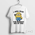 Trending Minion I Will Slap The Mcshit Out Of You