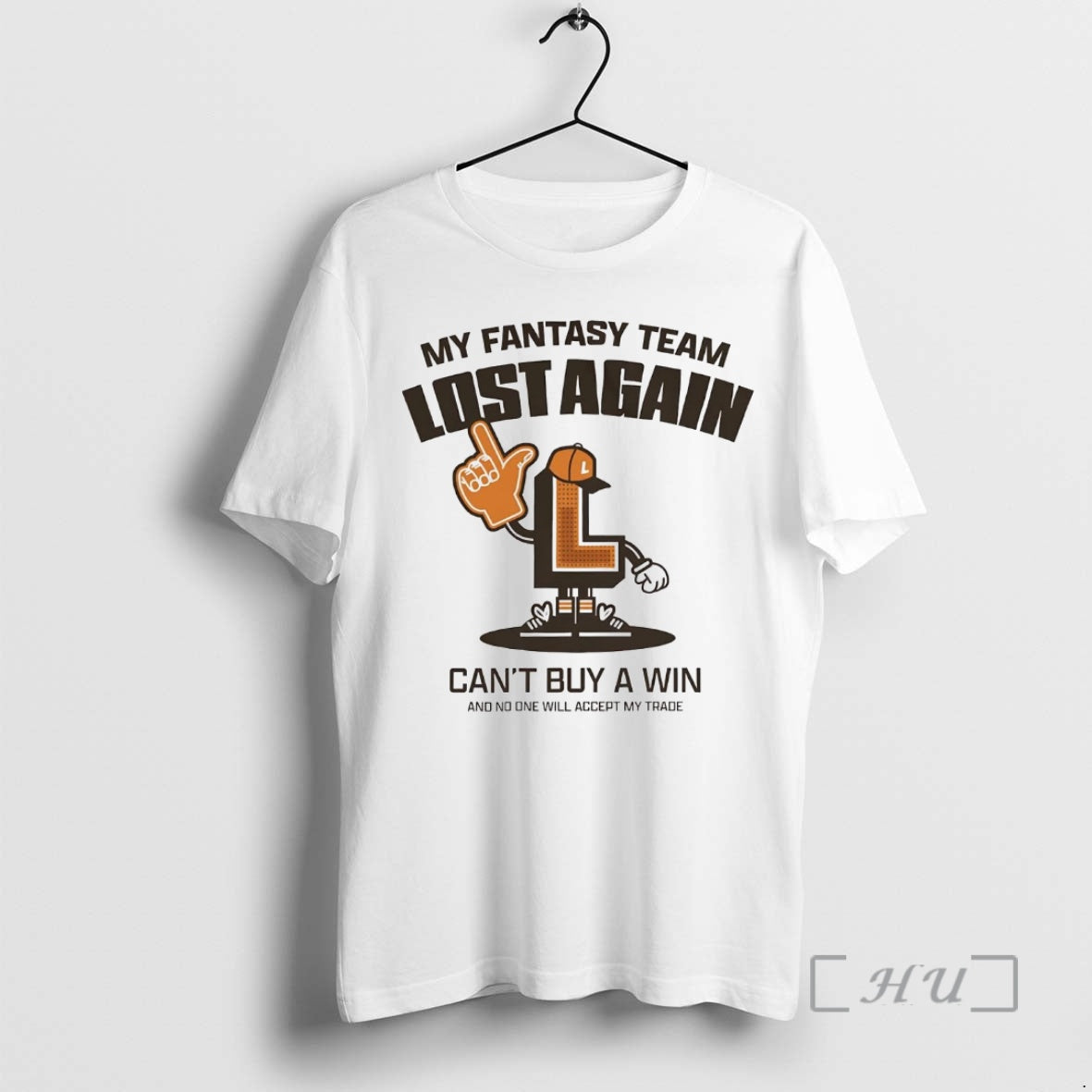 Trending My Fantasy Team Lost Again Cant Buy Win No One Will Accept My T-Shirts