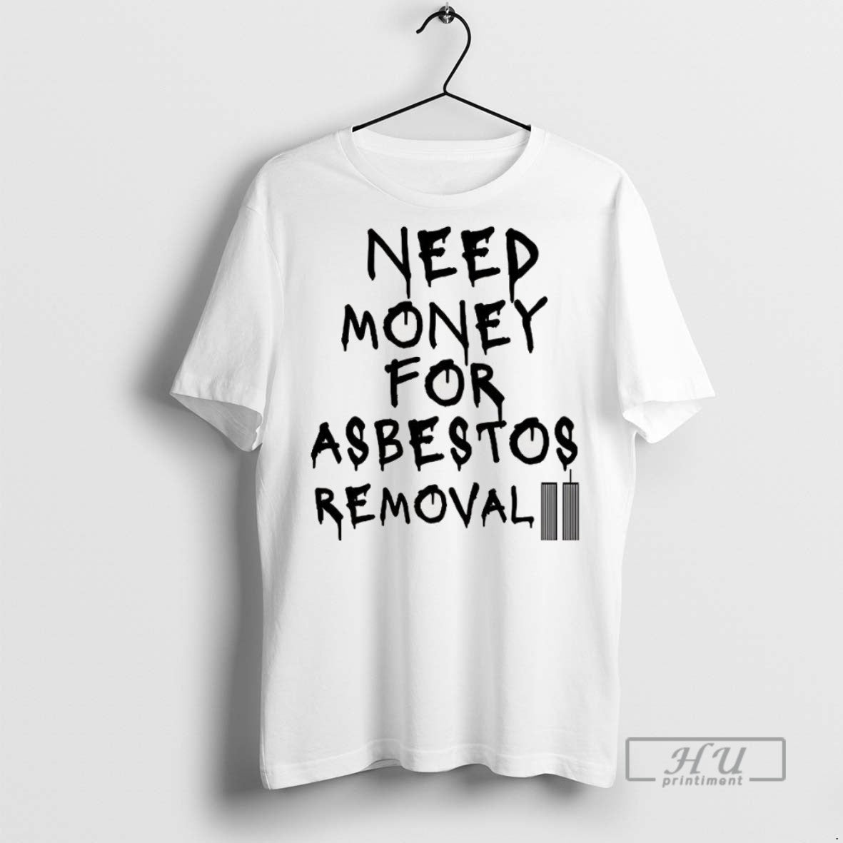 Trending Need Money For Asbestos Removal Meme T Shirt Unisex , , , Long Sleeve Tee