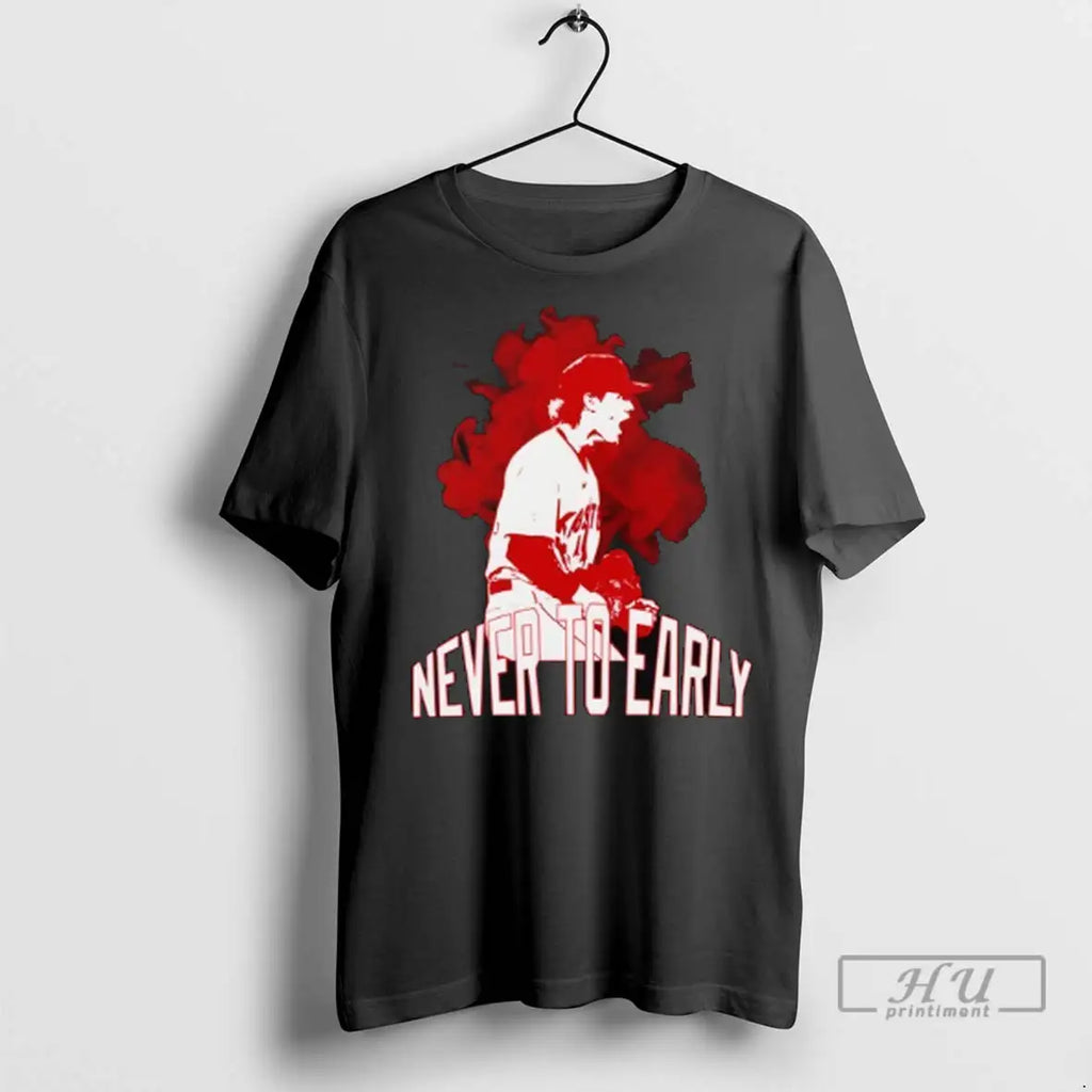 Trending Never Too Early Baseball Mlb T Shirts