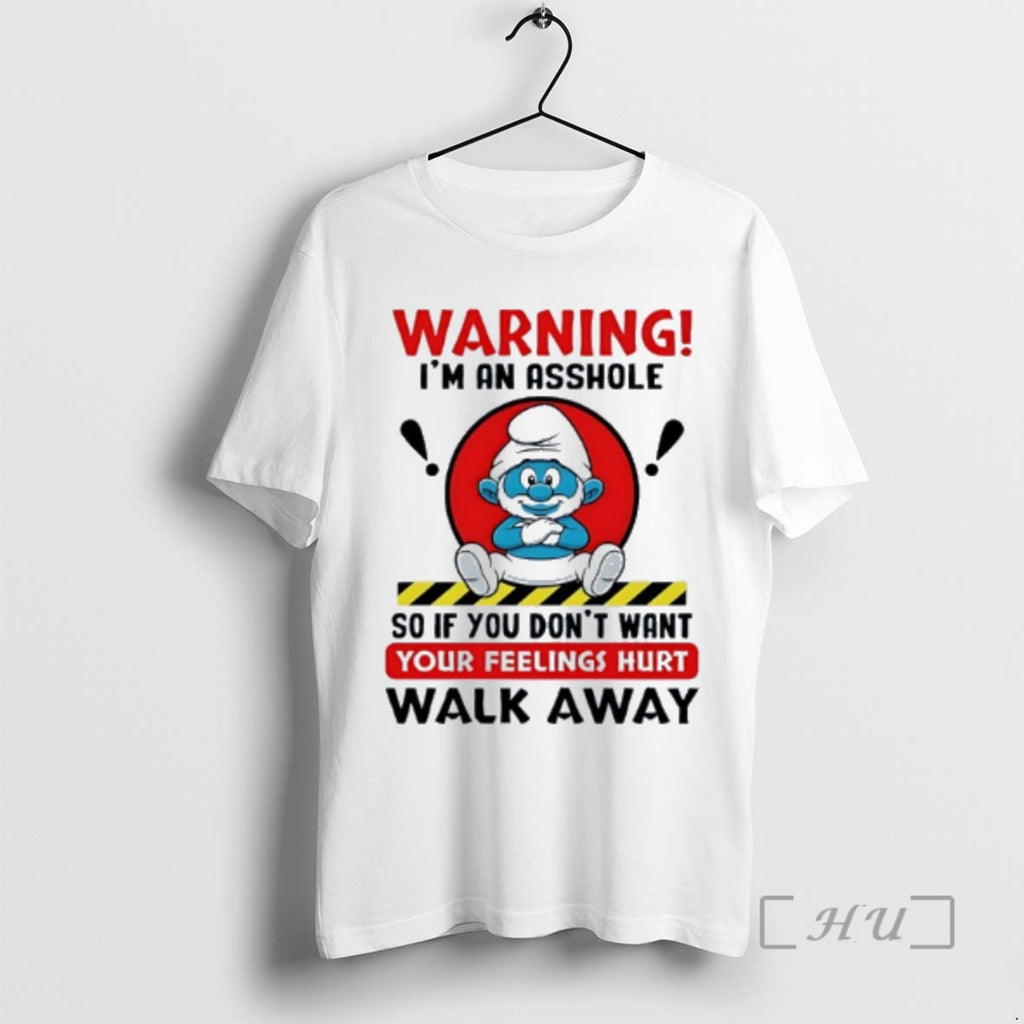 Trending Papa Smurf Warning Im An Asshole So If You Dont Want Your Feelings Hurt
