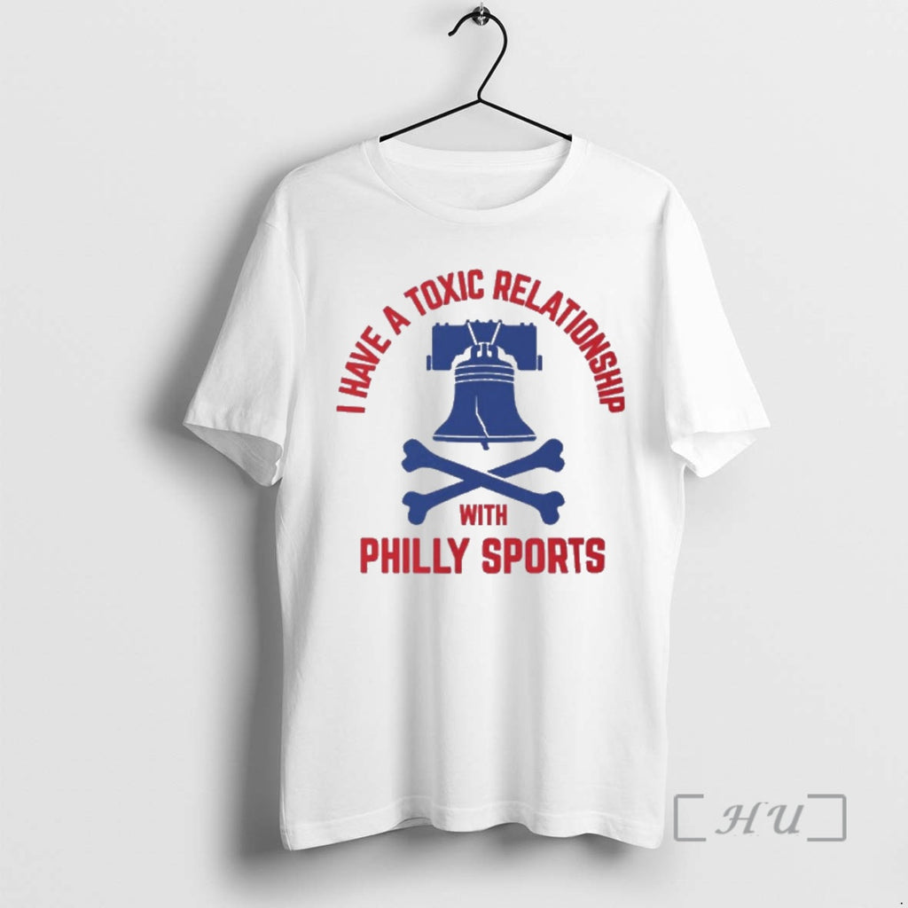 Trending Philadelphia 76ers I Have A Toxic Relationship With Philly Sports Premium T Shirts Sweater