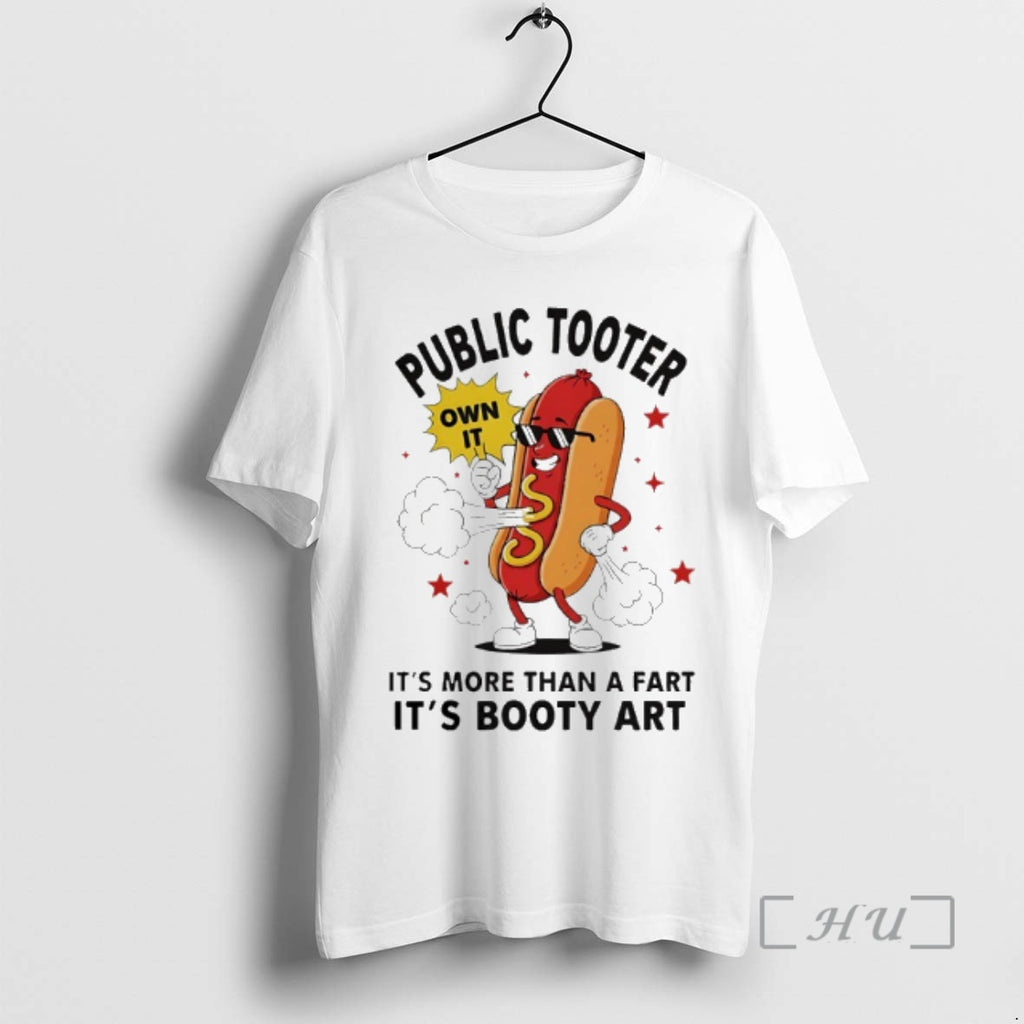 Trending Public Tooter Own It Its More Than A Fart Its Booty Art Hotdog Premium