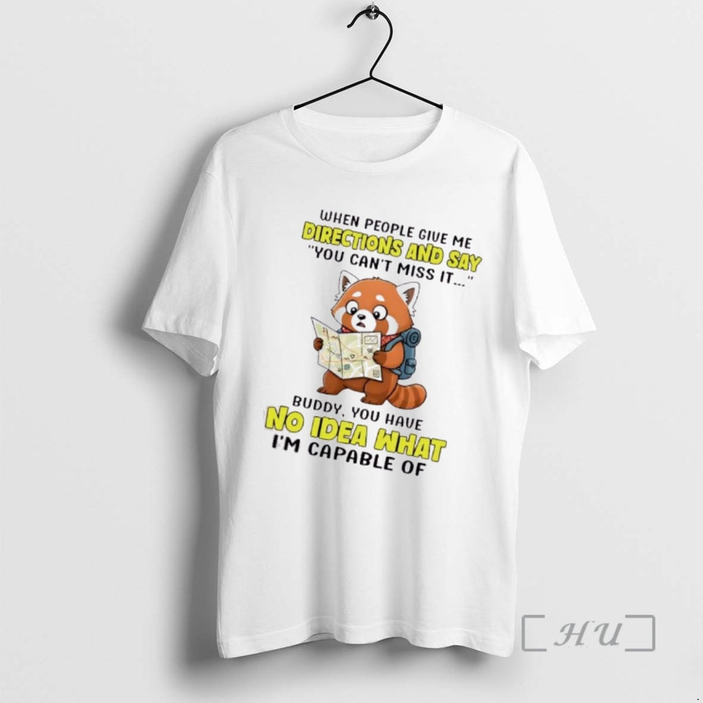 Trending Red Panda When People Give Me Directions And Say You Cant Miss It Buddy