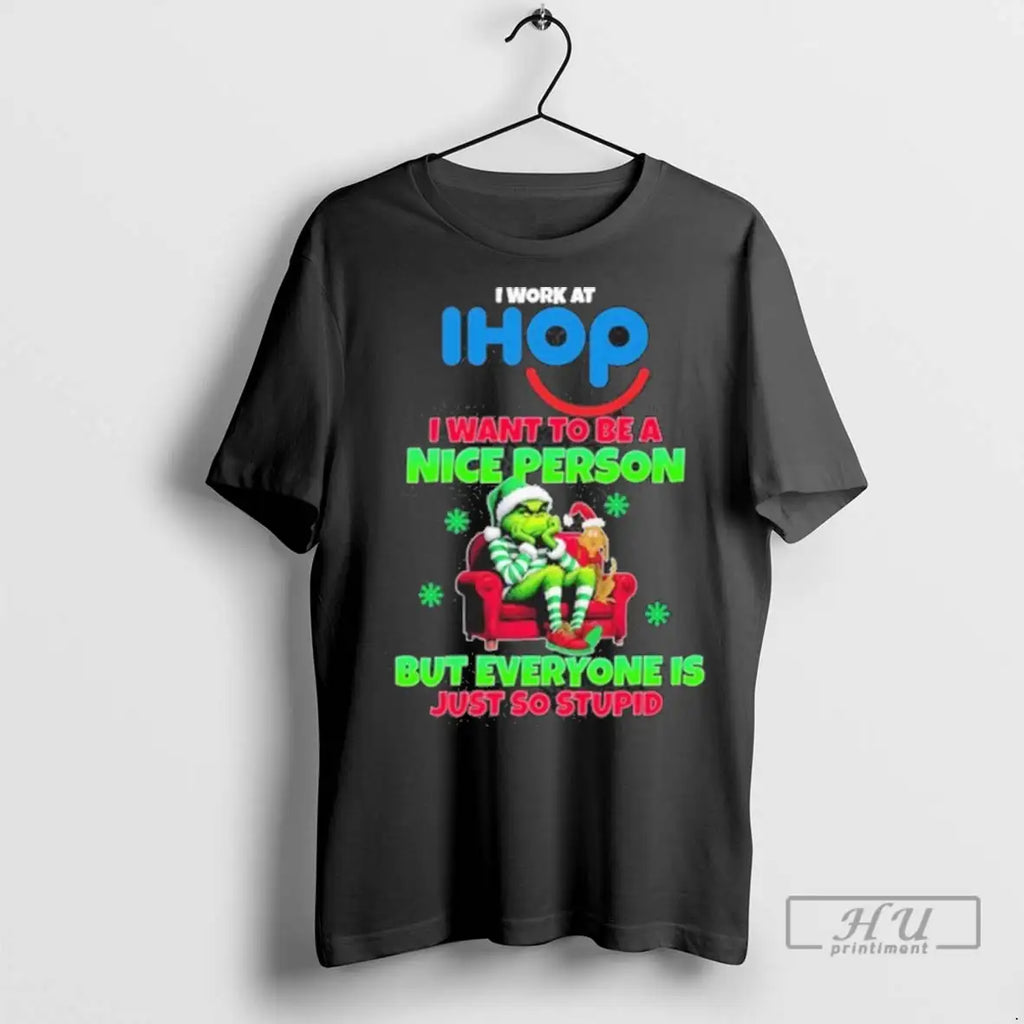 Trending Santa Grinch I Work At Ihop Logo I Want To Be A Nice Person