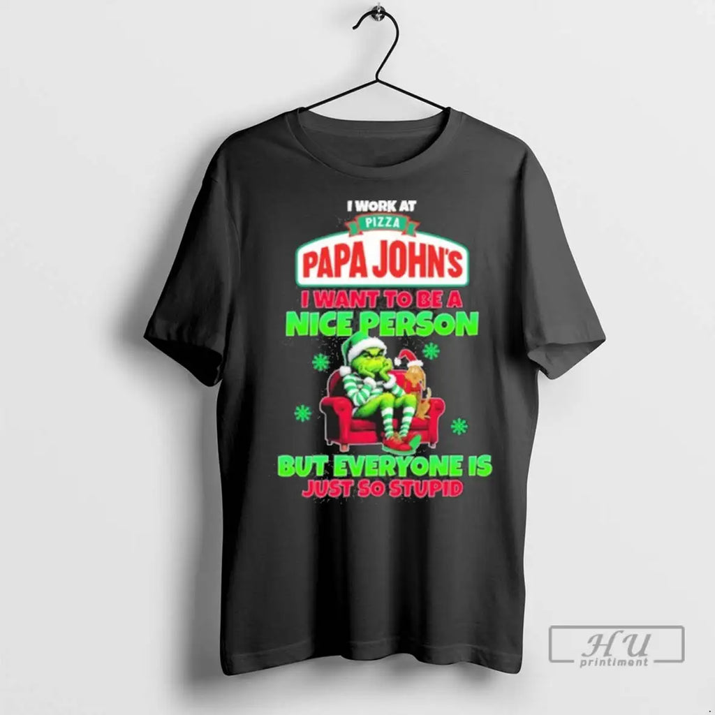 Trending Santa Grinch I Work At Papa Johns Logo I Want To Be A Nice
